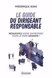 E-book, Le guide du dirigeant responsable - Réinventez votre entreprise pour la faire grandir !, Diateino