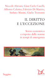 E-book, Il diritto e l'eccezione : stress economico e rispetto delle norme in tempi di emergenza, Donzelli Editore