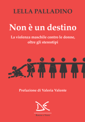 E-book, Non è un destino : la violenza maschile contro le donne, oltre gli stereotipi, Palladino, Lella, author, Donzelli Editore