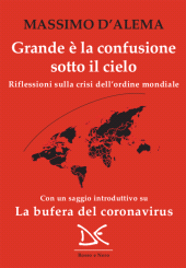 eBook, Grande è la confusione sotto il cielo : riflessioni sulla crisi dell'ordine mondiale : con un saggio introduttivo su La bufera del coronavirus, Donzelli Editore