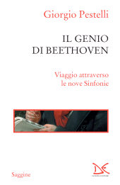 E-book, Il genio di Beethoven : viaggio attraverso le nove Sinfonie, Pestelli, Giorgio, author, Donzelli Editore