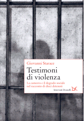 E-book, Testimoni di violenza : la camorra e il degrado sociale nel racconto di dieci detenuti, Donzelli Editore