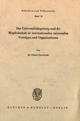 eBook, Das Universalitätsprinzip und die Mitgliedschaft in internationalen universalen Verträgen und Organisationen., Duncker & Humblot