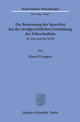 E-book, Die Bemessung der Sperrfrist bei der strafgerichtlichen Entziehung der Fahrerlaubnis (42 m und 42 n StGB)., Duncker & Humblot