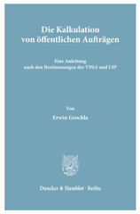 E-book, Die Kalkulation von öffentlichen Aufträgen. : Eine Anleitung nach den Bestimmungen der VPöA und LSP., Grochla, Erwin, Duncker & Humblot