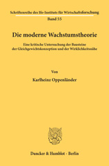 eBook, Die moderne Wachstumstheorie. : Eine kritische Untersuchung der Bausteine der Gleichgewichtskonzeption und der Wirklichkeitsnähe., Duncker & Humblot