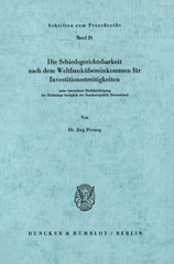E-book, Die Schiedsgerichtsbarkeit nach dem Weltbankübereinkommen für Investitionsstreitigkeiten : unter besonderer Berücksichtigung der Rechtslage bezüglich der Bundesrepublik Deutschland., Duncker & Humblot