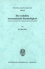 eBook, Die verfehlte internationale Zuständigkeit. : Forum non conveniens und internationales Rechtsschutzbedürfnis., Duncker & Humblot