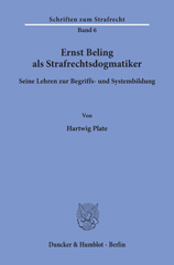 E-book, Ernst Beling als Strafrechtsdogmatiker. : Seine Lehren zur Begriffs- und Systembildung., Plate, Hartwig, Duncker & Humblot