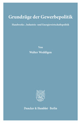 E-book, Grundzüge der Gewerbepolitik. : Handwerks-, Industrie- und Energiewirtschaftspolitik., Weddigen, Walter, Duncker & Humblot