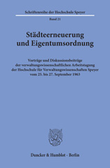 E-book, Städteerneuerung und Eigentumsordnung. : Vorträge und Diskussionsbeiträge der verwaltungswissenschaftlichen Arbeitstagung der Hochschule für Verwaltungswissenschaften Speyer vom 25. bis 27. September 1963, Duncker & Humblot