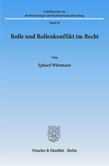 eBook, Rolle und Rollenkonflikt im Recht., Wüstmann, Ephard, Duncker & Humblot