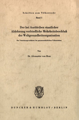 E-book, Der bei Ausbleiben staatlicher Ablehnung verbindliche Mehrheitsbeschluß der Weltgesundheitsorganisation. : Ein Verordnungsverfahren des genossenschaftlichen Völkerrechts., Rom, Alexander von., Duncker & Humblot