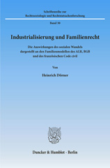 eBook, Industrialisierung und Familienrecht. : Die Auswirkungen des sozialen Wandels dargestellt an den Familienmodellen des ALR, BGB und des französischen Code civil., Duncker & Humblot