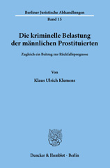 eBook, Die kriminelle Belastung der männlichen Prostituierten. : Zugleich ein Beitrag zur Rückfallsprognose., Duncker & Humblot