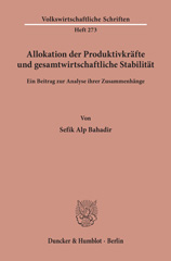 E-book, Allokation der Produktivkräfte und gesamtwirtschaftliche Stabilität. : Ein Beitrag zur Analyse ihrer Zusammenhänge., Bahadir, Sefik Alp., Duncker & Humblot