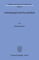 eBook, Arbeitskampf und Pressefreiheit., Brodmann, Jörg, Duncker & Humblot
