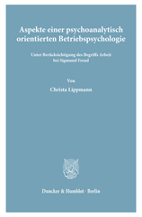 E-book, Aspekte einer psychoanalytisch orientierten Betriebspsychologie : unter Berücksichtigung des Begriffs Arbeit bei Sigmund Freud., Duncker & Humblot