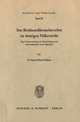 E-book, Das Rechtsmißbrauchsverbot im heutigen Völkerrecht. : Eine Untersuchung zur Entwicklung und Anwendbarkeit eines Begriffes., Duncker & Humblot