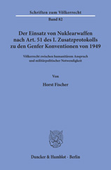 E-book, Der Einsatz von Nuklearwaffen nach Art. 51 des I. Zusatzprotokolls zu den Genfer Konventionen von 1949. : Völkerrecht zwischen humanitärem Anspruch und militärpolitischer Notwendigkeit., Duncker & Humblot