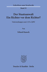 eBook, Der Staatsanwalt. : Ein Richter vor dem Richter? Untersuchungen zum 153 a StPO., Duncker & Humblot