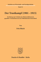 E-book, Der Trustkampf (1901 - 1915). : Ein Beitrag zum Verhalten der Ministerialbürokratie gegenüber Verbandsinteressen im Wilhelminischen Deutschland., Duncker & Humblot