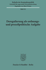 E-book, Deregulierung als ordnungs- und prozeßpolitische Aufgabe. : Bericht über den wissenschaftlichen Teil der 48. Mitgliederversammlung der Arbeitsgemeinschaft deutscher wirtschaftswissenschaftlicher Forschungsinstitute e. V. in Bonn am 9. und 10. Mai 1985, Duncker & Humblot