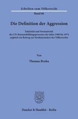 E-book, Die Definition der Aggression. : Faktizität und Normativität des UN-Konsensbildungsprozesses der Jahre 1968 bis 1974. Zugleich ein Beitrag zur Strukturanalyse des Völkerrechts., Duncker & Humblot