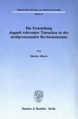 eBook, Die Feststellung doppelt relevanter Tatsachen in der strafprozessualen Revisionsinstanz., Duncker & Humblot