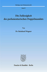 eBook, Die Zulässigkeit des parlamentarischen Doppelmandats., Wagner, Reinhard, Duncker & Humblot