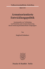 eBook, Armutsorientierte Entwicklungspolitik. : Ansatzpunkte zur Verbindung von Wachstum und Armutsreduzierung durch Förderung kleinbäuerlicher Zielgruppen., Duncker & Humblot