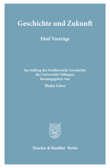 eBook, Geschichte und Zukunft. : Fünf Vorträge., Duncker & Humblot