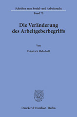 E-book, Die Veränderung des Arbeitgeberbegriffs., Mehrhoff, Friedrich, Duncker & Humblot