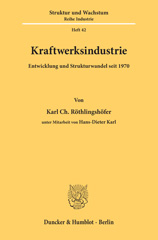 E-book, Kraftwerksindustrie. : Entwicklung und Strukturwandel seit 1970., Röthlingshöfer, Karl Ch., Duncker & Humblot