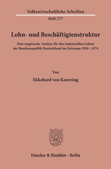 E-book, Lohn- und Beschäftigtenstruktur. : Eine empirische Analyse für den industriellen Sektor der Bundesrepublik Deutschland im Zeitraum 1950 - 1974., Duncker & Humblot