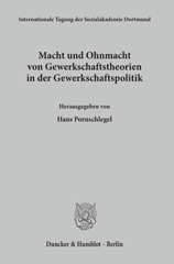 E-book, Macht und Ohnmacht von Gewerkschaftstheorien in der Gewerkschaftspolitik., Duncker & Humblot