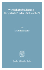 eBook, Wirtschaftsförderung - für "Starke" oder "Schwache"? : Grenzen rationaler Strukturpolitik., Duncker & Humblot