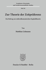 E-book, Zur Theorie der Zeitpräferenz. : Ein Beitrag zur mikroökonomischen Kapitaltheorie., Lehmann, Matthias, Duncker & Humblot