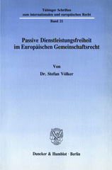 eBook, Passive Dienstleistungsfreiheit im Europäischen Gemeinschaftsrecht., Völker, Stefan, Duncker & Humblot