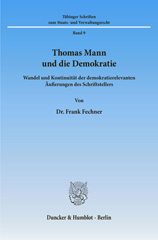 E-book, Thomas Mann und die Demokratie. : Wandel und Kontinuität der demokratierelevanten Äußerungen des Schriftstellers., Duncker & Humblot