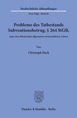 E-book, Probleme des Tatbestands Subventionsbetrug, 264 StGB, unter dem Blickwinkel allgemeiner strafrechtlicher Lehren., Hack, Christoph, Duncker & Humblot