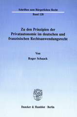 E-book, Zu den Prinzipien der Privatautonomie im deutschen und französischen Rechtsanwendungsrecht., Duncker & Humblot