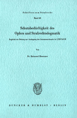 eBook, Schutzbedürftigkeit des Opfers und Strafrechtsdogmatik. : Zugleich ein Beitrag zur Auslegung des Irrtumsmerkmals in 263 StGB., Duncker & Humblot