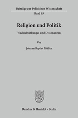 E-book, Religion und Politik. : Wechselwirkungen und Dissonanzen., Müller, Johann Baptist, Duncker & Humblot