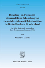 E-book, Die ertrag- und vermögensteuerrechtliche Behandlung von Gewerbebetrieben mit Betriebsstätten in Deutschland und Griechenland : im Lichte des deutsch-griechischen Doppelbesteuerungsabkommens (DBA)., Karakitis, Alexandros, Duncker & Humblot