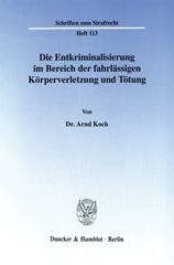 eBook, Die Entkriminalisierung im Bereich der fahrlässigen Körperverletzung und Tötung., Duncker & Humblot