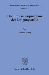 eBook, Der Ermessensspielraum der Einigungsstelle., Fiebig, Andreas, Duncker & Humblot