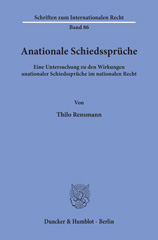 E-book, Anationale Schiedssprüche. : Eine Untersuchung zu den Wirkungen anationaler Schiedssprüche im nationalen Recht., Duncker & Humblot