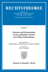 eBook, Konsens und Konsoziation in der politischen Theorie des frühen Föderalismus. : Vorwort von Dieter Wyduckel., Duncker & Humblot
