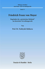 E-book, Friedrich Franz von Mayer. : Begründer der "juristischen Methode" im deutschen Verwaltungsrecht., Duncker & Humblot